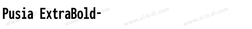 Pusia ExtraBold字体转换